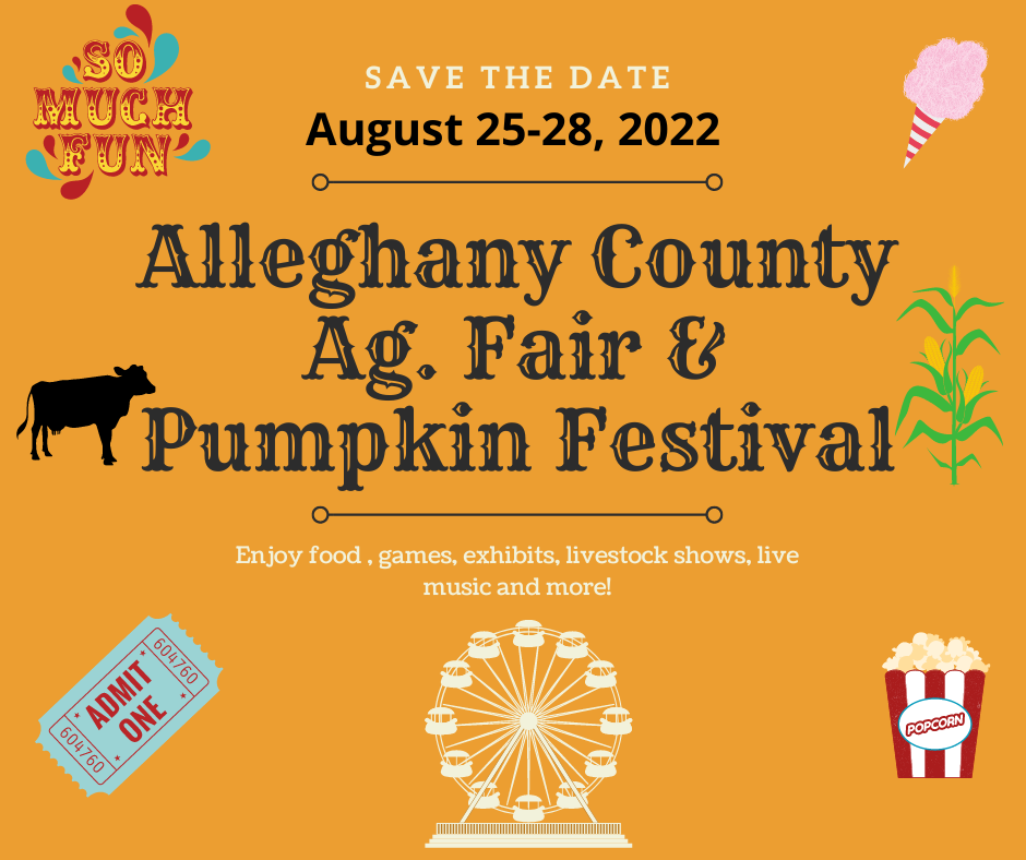 Save the Date, August 25-28, 2022. Alleghany County Ag. Fair & Pumpkin Festival. Enjoy Food, games, exhibits, livestock shows, live music and more!